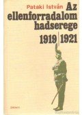 Pataki István - Az ellenforradalom hadserege 1919-1921
