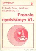 Egri Jánosné,Dr. Bogdány Ferenc,Horváthné Bánky Dóra - Francia nyelvkönyv a gimnázium IV. osztályos (speciális) csoportjai számára