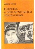 Zalán Vince - Fejezetek a dokumentumfilm történetéből