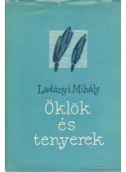 Ladányi Mihály - Öklök és tenyerek Ladányi Mihály - Öklök és tenyerek, Budapest 1961 antikvár könyv