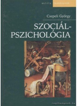 Csepeli György - Szociálpszichológia Csepeli György - Szociálpszichológia, Budapest 2001 antikvár könyv