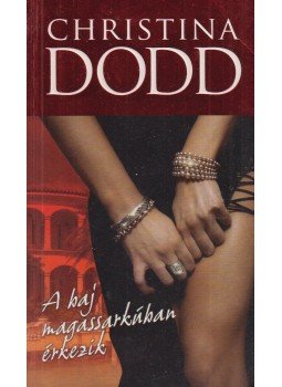 Christina Dodd - A baj magassarkúban érkezik Christina Dodd - A baj magassarkúban érkezik, Pécs 2009 antikvár könyv