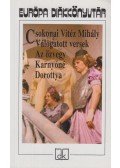 Csokonai Vitéz Mihály - Válogatott versek / Az özvegy Karnyóné / Dorottya