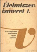 Sain Tóth Gyula - Élelmiszerismeret I.