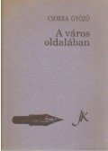 Csorba Győző - A város oldalában