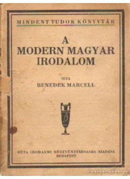 Benedek Marcell - A modern magyar irodalom Benedek Marcell - A modern magyar irodalom, Budapest 0 antikvár könyv