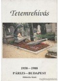 Rainer M. János - Tetemrehívás 1958-1988 Párizs-Budapest