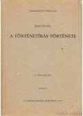 Kriston Pál - A történetírás története