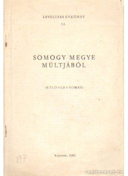 Andrássy Antal, Kanyar József - Somogy megye múltjából Andrássy Antal, Kanyar József - Somogy megye múltjából, Kaposvár 1981 antikvár könyv
