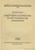 Benkő Samu - Nagy Géza a literátor és művelődésünk mindenese