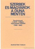 Bona Gábor - Szerbek és magyarok a Duna mentén 1848-1849-ben