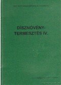 Dr. Nagy Béla - Dísznövénytermesztés IV.