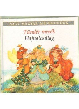 Majtényi Zoltán - Tündér mesék - Hajnalcsillag Majtényi Zoltán - Tündér mesék - Hajnalcsillag, Budapest 1999 antikvár könyv