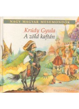 Krúdy Gyula - A zöld kaftán Krúdy Gyula - A zöld kaftán, Budapest 1997 antikvár könyv