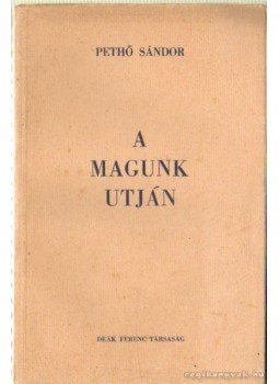 Pethő Sándor - A magunk utján Pethő Sándor - A magunk utján, Budapest 0 antikvár könyv