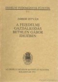 Imreh István - A fejedelmi gazdálkodás Bethlen Gábor idejében