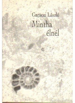 Garaczi László - Mintha élnél Garaczi László - Mintha élnél, Pécs 1995 antikvár könyv