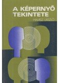 Halász László - A képernyő tekintete