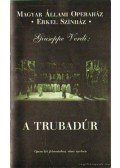 Giuseppe Verdi - A trubadúr - színházi füzet
