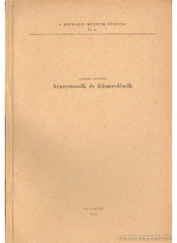 Uzsoki András - Aranymosók és felszereléseik Uzsoki András - Aranymosók és felszereléseik, Budapest 1966 antikvár könyv