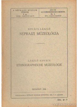 Kovács László - Néprajzi múzeológia Kovács László - Néprajzi múzeológia, Budapest 1939 antikvár könyv