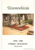 Rainer M. János - Tetemrehívás 1958-1988 Párizs-Budapest
