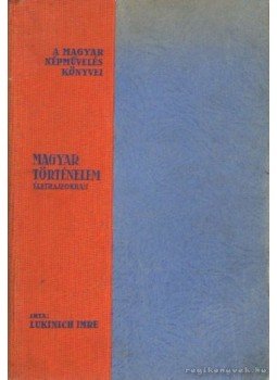 Lukinich Imre - Magyar történelem életrajzokban Lukinich Imre - Magyar történelem életrajzokban, 1929 antikvár könyv
