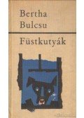 Bertha Bulcsu - Füstkutyák