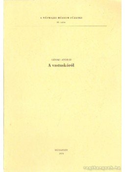Uzsoki András - A vastuskóról Uzsoki András - A vastuskóról, Budapest 1970 antikvár könyv