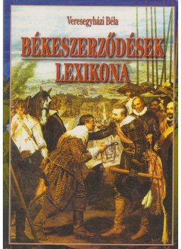 Veresegyházi Béla - Békeszerződések lexikona Veresegyházi Béla - Békeszerződések lexikona, Budapest 0 antikvár könyv