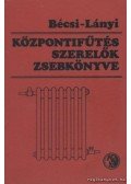 Bécsi Antal- Lányi Ferenc - Központifűtés-szerelők zsebkönyve