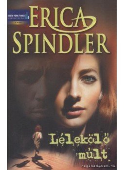 Spindler, Erica - Lélekölő múlt Spindler, Erica - Lélekölő múlt, Budapest 2007 antikvár könyv
