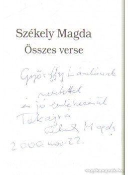 Székely Magda - Székely Magda összes verse (dedikált) Székely Magda - Székely Magda összes verse (dedikált), Budapest 2000 antikvár könyv