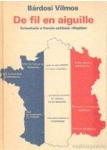 Bárdosi Vilmos - De fil en aiguille - Kalandozás a francia szólások világában