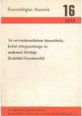 Bánlaky Pál,Kérész Gyuláné,Solymosi Zsuzsanna - Az orvostársadalom összeteétele, belső rétegezettsége és szakmai életútja (kutatási beszámoló)