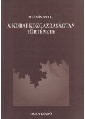 Mátyás Antal - A korai közgazdaságtan története