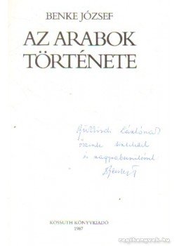 Benke József - Az arabok története Benke József - Az arabok története, Budapest 1987 antikvár könyv