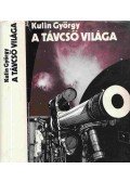 Kulin György,Róka Gedeon - A távcső világa