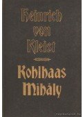 Kleist, Heinrich von - Kohlhaas Mihály
