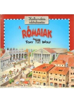 Tony Wolf - A rómaiak Tony Wolf - A rómaiak, Budapest 2009 antikvár könyv