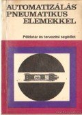Demeter György - Automatizálás pneumatikus elemekkel