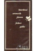 Bárdosi Németh János - Fehér pille