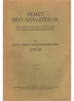 Ernyey József, Karsai (Kurzweil) Géza - Német népi színjáték Ernyey József, Karsai (Kurzweil) Géza - Német népi színjáték, Budapest 1938 antikvár könyv