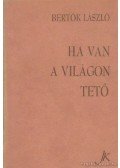 Bertók László - Ha van a világon tető
