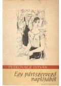 Petrovácz István - Egy pártszervező naplójából