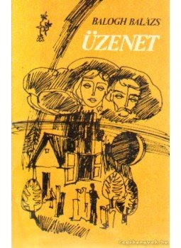 Balogh Balázs - Üzenet (dedikált) Balogh Balázs - Üzenet (dedikált), Ungvár 1989 antikvár könyv