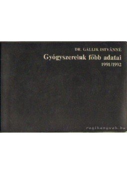 Gállik Istvánné Dr. - Gyógyszereink főbb adatai 1991-1992 Gállik Istvánné Dr. - Gyógyszereink főbb adatai 1991-1992, Budapest 1992 antikvár könyv