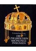Lovag Zsuzsa,Kovács Éva - Die Ungarischen Krönungsinsignien