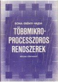 Dr. Vajda Ferenc,Dr. Bóna Gábor,Dr. Erdényi István - Többmikroprocessoros rendszerek