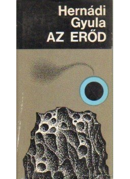 Hernádi Gyula - Az erőd Hernádi Gyula - Az erőd, Budapest 1971 antikvár könyv
